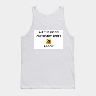 All the Good Chemistry Jokes Argon Tank Top